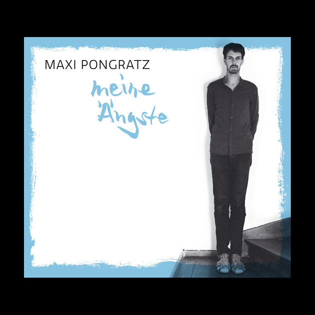 Maxi Pongratz - Neues Solo-Album "Meine Ängste"